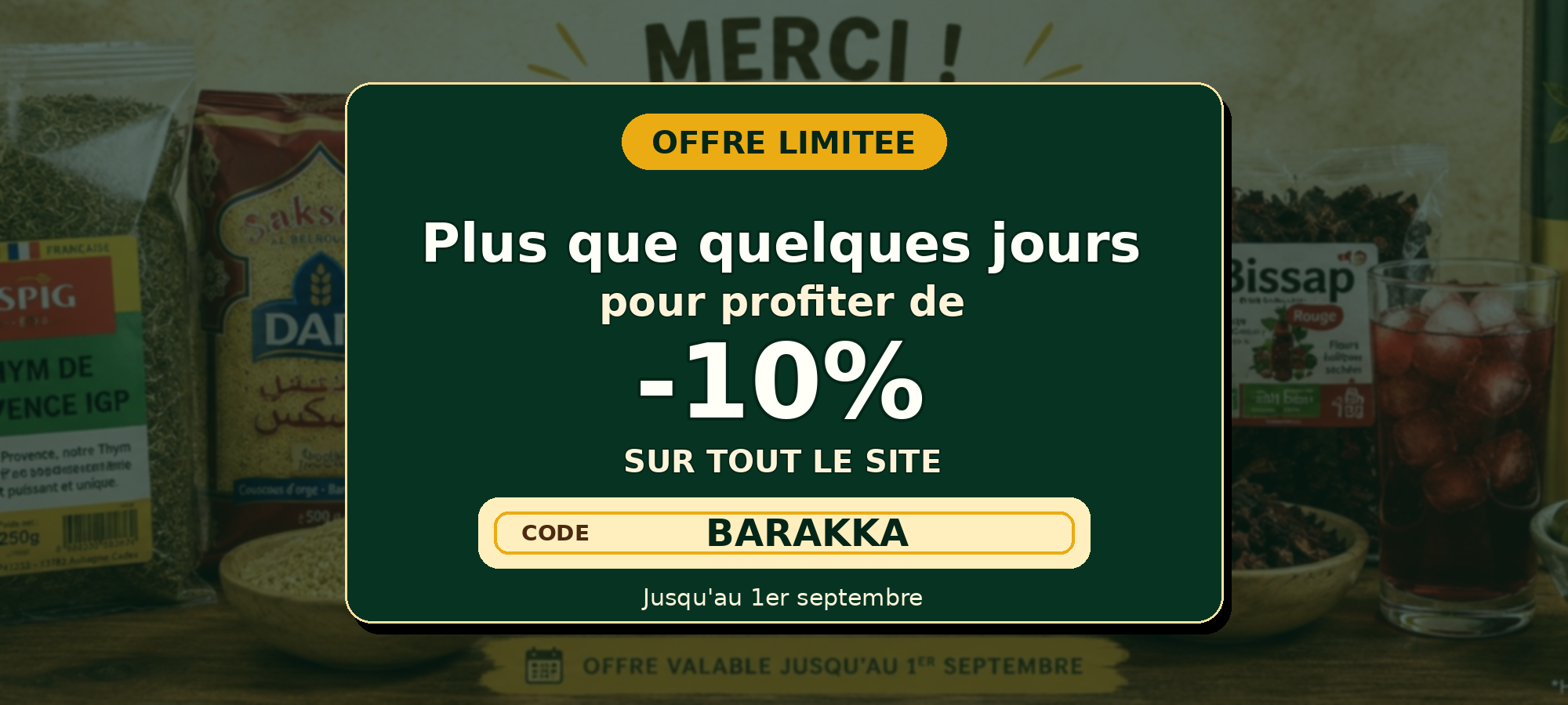 Offre limitee -10% code BARAKKA jusqu'au 1er septembre